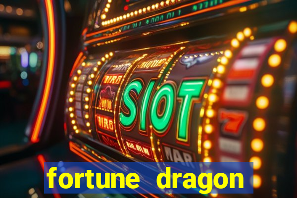 fortune dragon dinheiro infinito